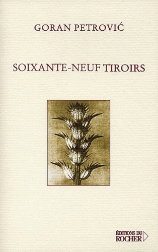 Goran Petrovic - Soixante-Neuf Tiroirs.