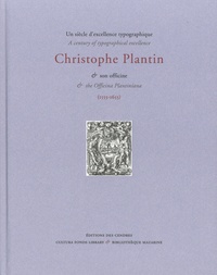 Goran Proot et Yann Sordet - Un siècle d’excellence typographique - Christophe Plantin et son officine (1555-1655).
