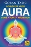 Goran Tasic - Développez votre aura - Santé, force, protection.
