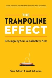  Gord Tulloch - The Trampoline Effect: Redesigning Our Social Safety Nets.