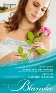 Le plus beau des mariages ; La clinique de l'amour