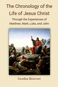 The Chronology of the Life of Jesus Christ