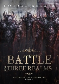  Gordon Brewer - Battle for Three Realms - Clovel Sword Chronicles, #2.