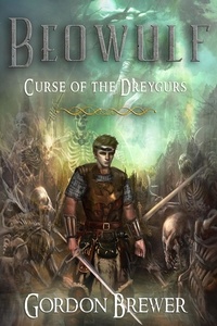  Gordon Brewer - Beowulf: Curse of the Dreygurs.