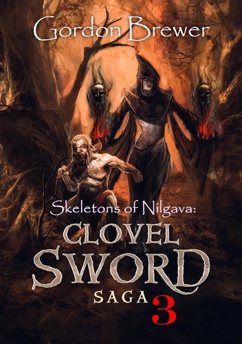  Gordon Brewer - Skeletons of Nilgava: Clovel Sword Saga 3 - Clovel Sword Saga, #3.