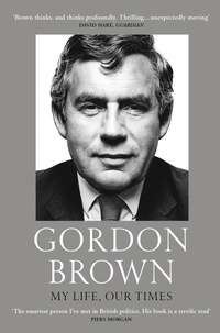 Gordon Brown - My Life, Our Times.
