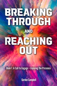  Gordon Campbell - Breaking Through and Reaching Out - Book One, #1.