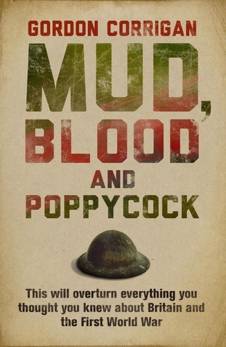 Mud, Blood and Poppycock. Britain and the Great War