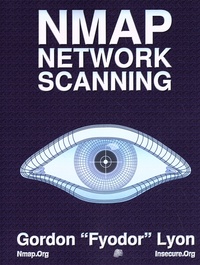 Gordon "Fyodor" Lyon - Nmap Network Scanning - Official Nmap Project Guide to Network Discovery and Security Scanning.
