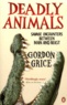 Gordon Grice - Deadly Animals.