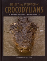 Gordon Grigg et David Kirshner - Biology and Evolution of Crocodylians.