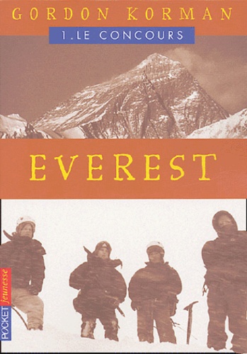 Gordon Korman - Everest Tome 1 : Le concours.
