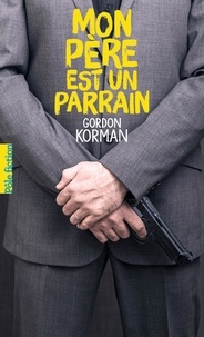 Téléchargez des livres gratuits pour ipad yahoo Mon père est un parrain par Gordon Korman (French Edition)