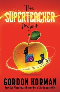 Gordon Korman - The Superteacher Project.