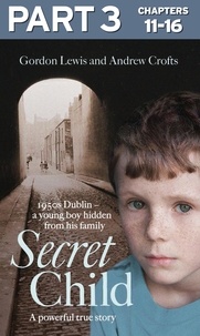 Gordon Lewis et Andrew Crofts - Secret Child: Part 3 of 3.