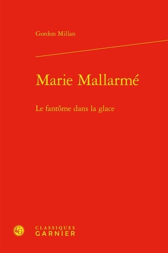 Marie Mallarmé. Le fantôme dans la glace