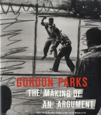 Gordon Parks - The Making of an Argument.