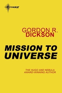 Gordon R Dickson - Mission to Universe.