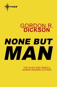Gordon R Dickson - None But Man.