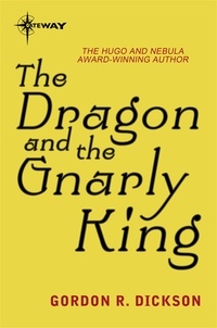 Gordon R Dickson - The Dragon and the Gnarly King - The Dragon Cycle Book 7.