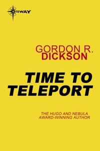 Gordon R Dickson - Time to Teleport.