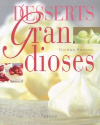 Gordon Ramsay - Desserts Grandioses.