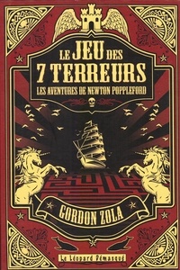 Gordon Zola - Le jeu des 7 terreurs - Une aventure de Newton Poppleford.