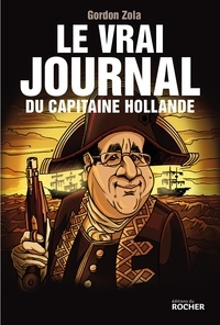 Gordon Zola - Le vrai journal du capitaine Hollande.