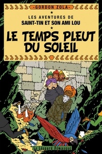 Gordon Zola - Les aventures de Saint-Tin et son ami Lou Tome 19 : Le temps pleut du soleil.