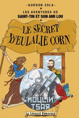 Gordon Zola - Les aventures de Saint-Tin et son ami Lou Tome 9 : Le secret d'Eulalie Corne.