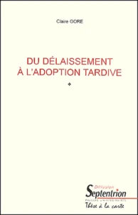 Du Delaissement A L'Adoption Tardive
