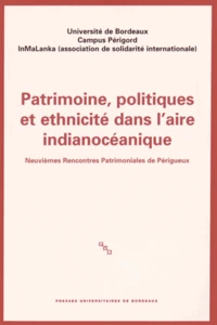Patrimoine, politiques et ethnicité dans l'aire indianocéanique