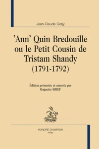 'Ann' Quin Bredouille ou le Petit Cousin de Tristam Shandy (1791-1792)