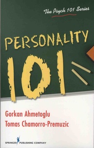 Gorkan Ahmetoglu et Tomas Chamorro-Premuzic - Personality 101.