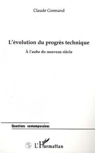 L'EVOLUTION DU PROGRES TECHNIQUE. A l'aube du nouveau siècle