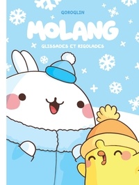  Goroglin - Molang  : Glissades et rigolades.