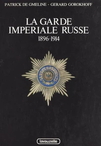 La garde impériale russe : 1896-1914