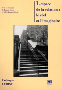 L'espace de la relation : le réel et l'imaginaire