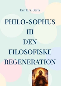 Philo-sophus III. Den filosofiske regeneration
