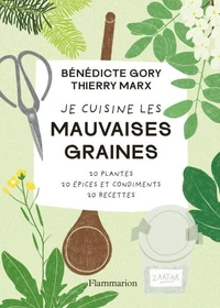 Je cuisine les mauvaises graines