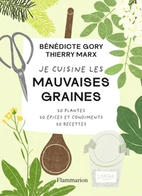 Je cuisine les mauvaises graines