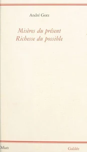 Misères du présent, richesse du possible
