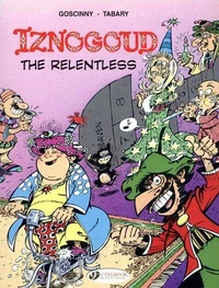 Iznogoud the relentless