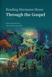 Reading Hermann Hesse Through the Gospel