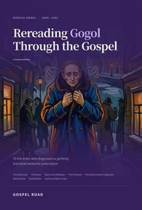 Rereading Gogol Through the Gospel