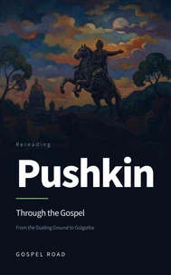 Rereading Pushkin Through the Gospel