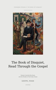 The Book of Disquiet, Read Through the Gospel