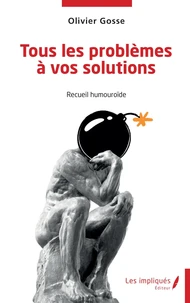 Tous les problèmes à vos solutions