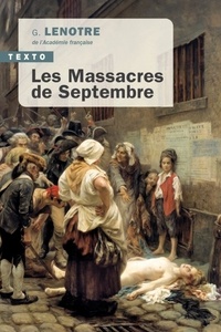 Gosselin Lenotre - Les massacres de septembre.
