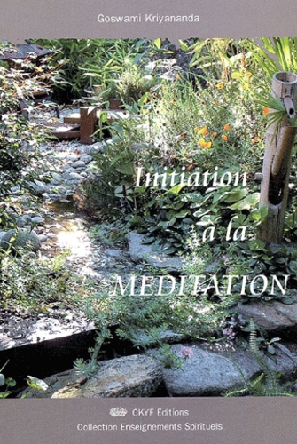 Goswami Kriyananda - Initiation à la méditation.